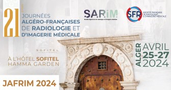 21&egrave;mes Journ&eacute;es Alg&eacute;ro-Fran&ccedil;aises de Radiologie et d&rsquo;Imagerie M&eacute;dicale-JAFRIM 2024 (JAFRIM) 