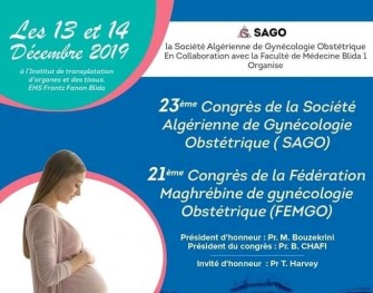 23 &eacute;me Congr&egrave;s de la soci&eacute;t&eacute; Alg&eacute;rienne de Gyn&eacute;cologie Obst&eacute;trique( SAGO)-13 - 14 D&eacute;cembre 2019- Blida.