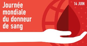 Le 14 Juin: Journ&eacute;e mondiale des donneurs de sang : tous unis par le don !