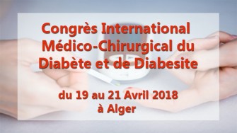 Congr&egrave;s International M&eacute;dico-Chirurgical du Diab&egrave;te et de Diabesite - 19 au 21 Avril 2018 &agrave; Alger