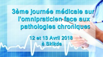3&egrave;me journ&eacute;e m&eacute;dicale sur lomnipraticien face aux pathologies chroniques - 12 et 13 Avril 2018 &agrave; Skikda