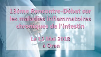 13&egrave;me Rencontre-D&eacute;bat sur les maladies inflammatoires chroniques de lintestin - 12 Mai 2018 &agrave;  Oran