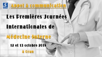 Appel &agrave; communication : Les Premi&egrave;res Journ&eacute;es Internationales de M&eacute;decine Interne, 12 et 13 octobre 2018 &agrave; Oran