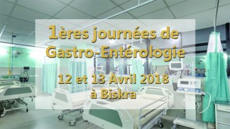 1&egrave;res journ&eacute;es de GASTRO-ENT&Eacute;ROLOGIE - 12 et 13 Avril 2018 &agrave; Biskra