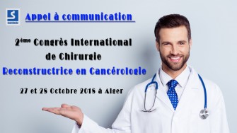  Appel &agrave; communication : 2&egrave;me Congr&egrave;s International de Chirurgie Reconstructrice en Canc&eacute;rologie,  27 et 28 Octobre 2018 &agrave; Alger