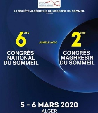 6eme congr&egrave;s national du sommeil/ 2eme congres maghr&eacute;bin du sommeil le 05-06 mars 2020, &agrave; Alger