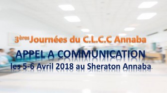 Appel &agrave; communication : 3&egrave;mes joum&eacute;es du CLCC dAnnaba se d&eacute;rouleront les 5-6 Avril 2018
