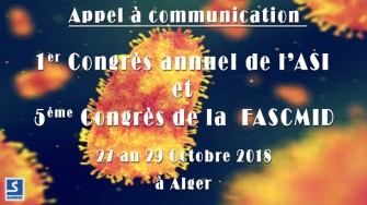 Appel &agrave; communication : 1er Congr&egrave;s annuel de lASI et 5&egrave;me Congr&egrave;s de la FASCMID - 27 au 29 Octobre 2018 &agrave; Alger