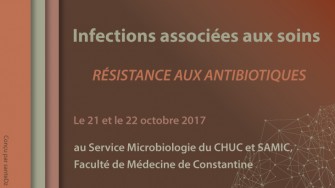 Infections associ&eacute;es aux soins - r&eacute;sistance aux antibiotiques