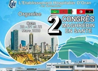  Le 2&egrave;me Congr&egrave;s Maghr&eacute;bin De Sant&eacute;- 20,21, 22 mars 2020, Oran.